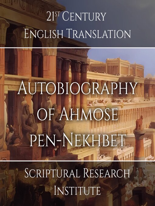 Title details for Autobiography of Ahmose pen-Nekhbet by Scriptural Research Institute - Wait list